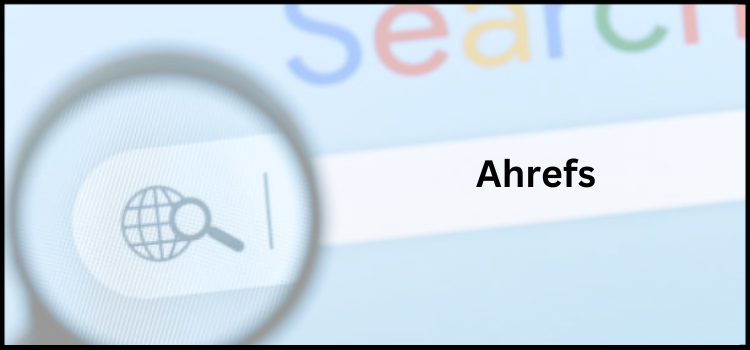Ahrefs - best SEO Keyword analysis tools