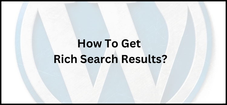How To Get Rich Search Results